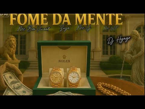 Mc Bon Vivant, Zuza, Mc Vj e Mc WF - Fome da Mente (Dj Hyago)