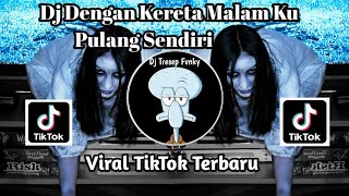 Download lagu DJ PERJALANAN DENGAN KERETA MALAM KU PULANG SENDIRI VIRAL TIKTOK mp3 Download lagu DJ PERJALANAN DENGAN KERETA MALAM KU PULANG SENDIRI VIRAL TIKTOK mp3