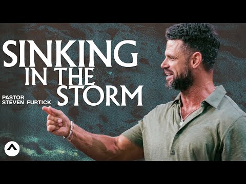 Sinking In The Storm | Pastor Steven Furtick | Elevation Church