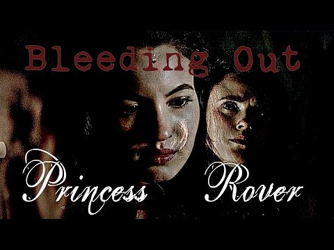 Princess Rover || Bleeding Out