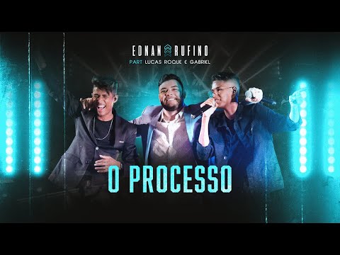 O PROCESSO part. LUCAS ROQUE E GABRIEL | EDNAN RUFINO DVD Decisão @LucasRoqueeGabriel