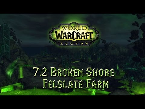 Broken Shore Felslate Farming (+Nethershard) | WORLD OF WARCRAFT Patch 7.2