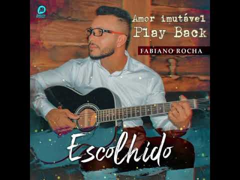 Amor Imutável - Fabiano Rocha