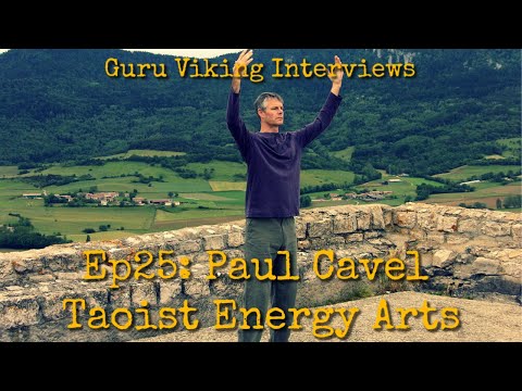 Ep25: Taoist Energy Arts - Paul Cavel
