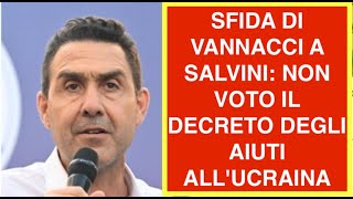 SFIDA DI VANNACCI A SALVINI: NON VOTO IL DECRETO DEGLI AIUTI ALL'UCRAINA