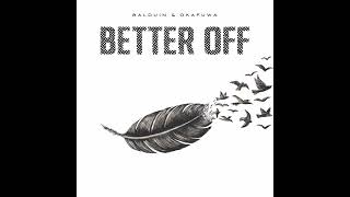 Music video thumbnail preview for Balduin \u0026 okafuwa - Better Off by Balduin