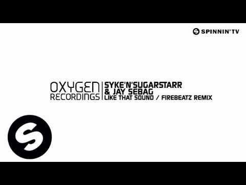 Syke'n'Sugarstarr & Jay Sebag - Like That Sound (Firebeatz Remix) [Available June 11]