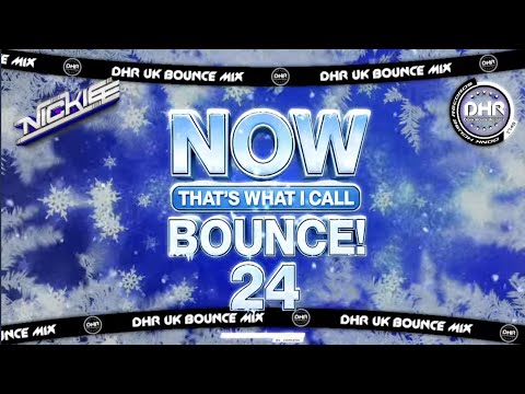 NOW! That's What I Call Bounce Volume 24   Nickiee - 🔥DHR Bounce DJ Mix 2026🔥