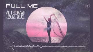 AR Ferdinand - Pull Me (Ft. Louise Bruce)