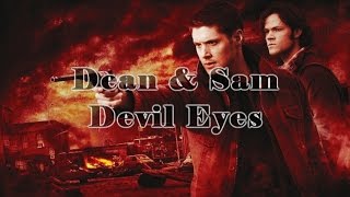 Dean &amp; Sam | Devil Eyes