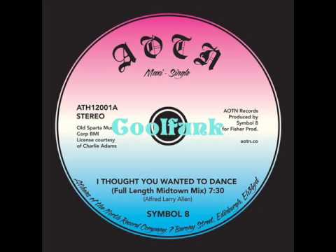 Symbol 8 - I Thought You Wanted To Dance (12" Midtown Mix)