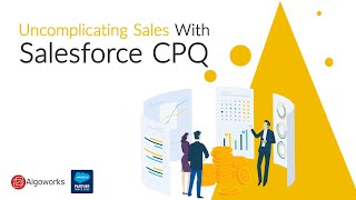 Uncomplicating Sales with Salesforce CPQ