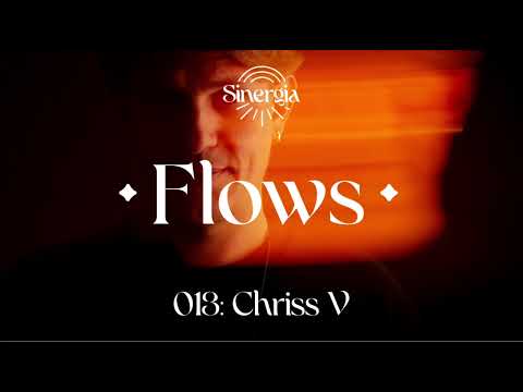 Flows 013: Chriss V