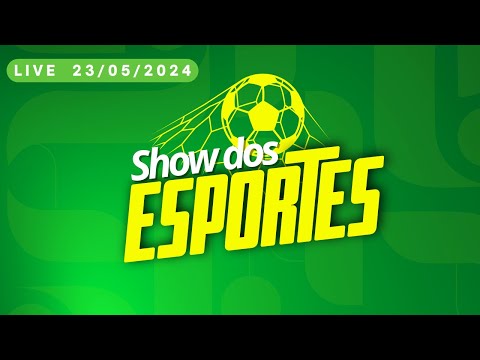 Show dos Esportes 23/05/2024