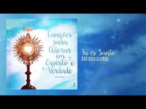 Tu És Santo video