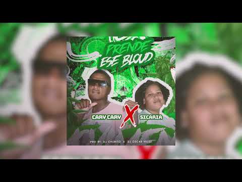 PRENDE ESE BLOUND ❌ CARY CARY - LA SICARIA ❌ DJ CHERITO