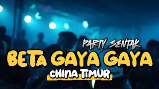 Download lagu BETA GAYA GAYA _PARTY SENTAK🌴(CHINA TIMUR) - RESKI  mp3