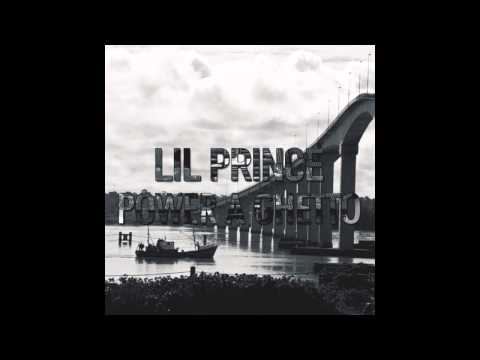 Lil Prince - Power A Ghetto