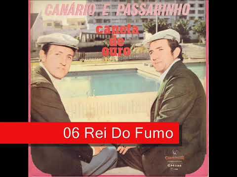 Rei Do Fumo - Canário e Passarinho