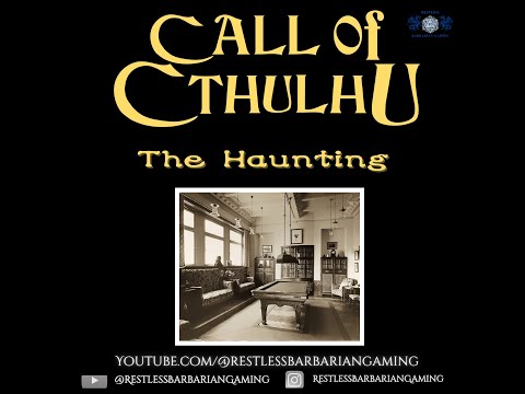 The Haunting | Call of Cthulhu | TTRPG Actual Play