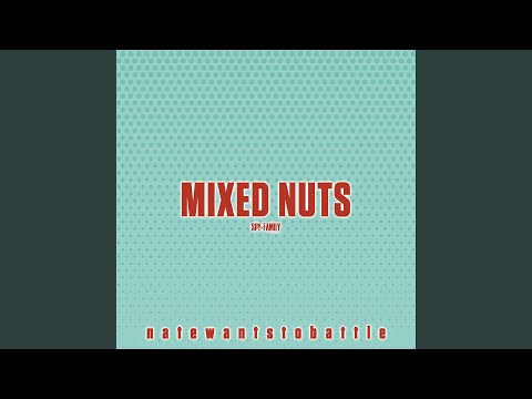 Mixed Nuts (From "Spy x Family")
