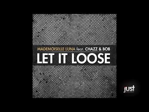 Mademoiselle Luna feat. Chazz & Bob - Let It Loose (Dj Sat & FDG RMX)