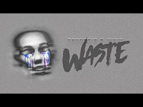 Konaefiz & Nikin - Waste