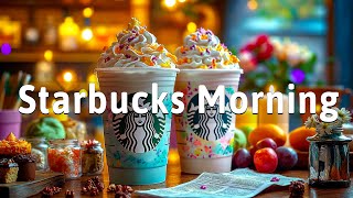 Morning Starbucks Coffee Jazz Collection☕ Positive Bossa Nova Instrumental Music For Work, Study