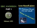 Eric Andersen PART 1 "Woman, She Was Gentle" 1973 Leon Russell