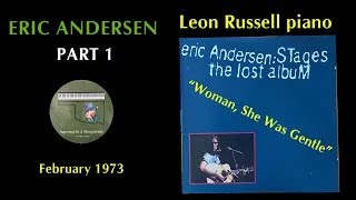 Eric Andersen PART 1 "Woman, She Was Gentle" 1973 Leon Russell