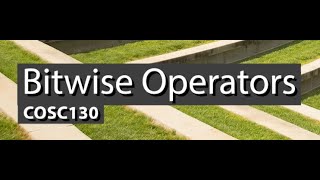 COSC130 - Bitwise Operators