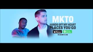 MKTO - Hands off My Heart/Places You Go