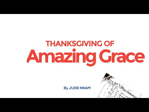 Thanksgiving of Amazing Grace by Jude Nnam + Music sheet solfa notation