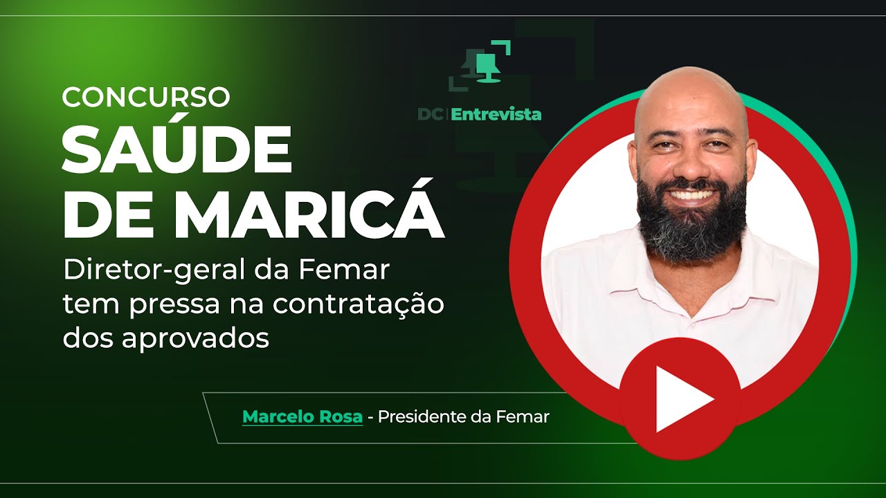 DC Entrevista Marcelo Rosa | Concurso Saúde Maricá: diretor-geral da Femar tem pressa na contratação