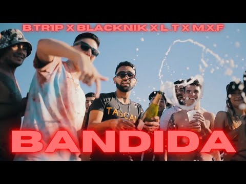 " BANDIDA " x B.Tr1p - BlackNik - L.T - M.X.F ( Prod.Jxyerx )