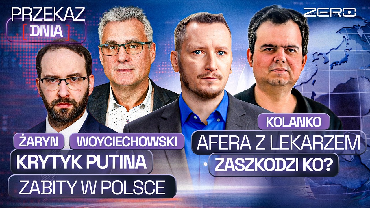 PRZEKAZ DNIA - CYNGLE PUTINA MORDUJĄ W POLSCE, AFERA Z LEKARZEM ZASZKODZI KO? UKRAINA W UE