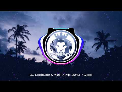 Dj LockSide • Mizik x Mix 2018 (4 Skod)