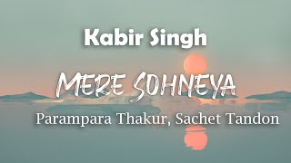 Download lagu Mere Sohneya Song Lyrics | Kabir Singh Movie Song | Parampara Thakur, Sachet Tandon mp3