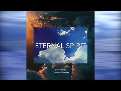 Jacob Armen - Eternal Spirit feat. Tina Guo