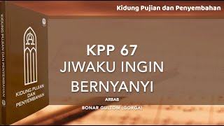 Download lagu KPP 67 Jiwaku Ingin Bernyanyi (Arbab) - Kidung Pujian dan Penyembahan mp3