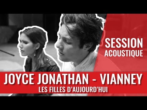 Joyce Jonathan & Vianney — Les filles d'aujourd'hui (Session acoustique)