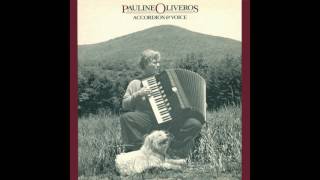Pauline Oliveros ‎- Accordion & Voice (1982) FULL ALBUM