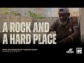 A Rock And A Hard Place