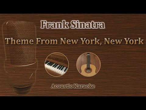 Theme From New York, New York - Frank Sinatra (Acoustic Karaoke)