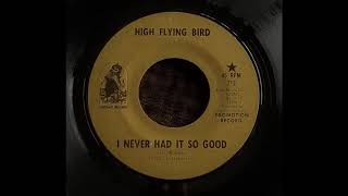 High Flying Bird - I Never Had It So Good (Canadian Rock 1972)