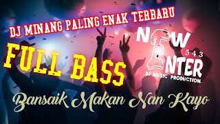 Download lagu DJ MINANG PALING ENAK TERBARU - Bansaik Makan Nan Kayo mp3 Download lagu DJ MINANG PALING ENAK TERBARU - Bansaik Makan Nan Kayo mp3