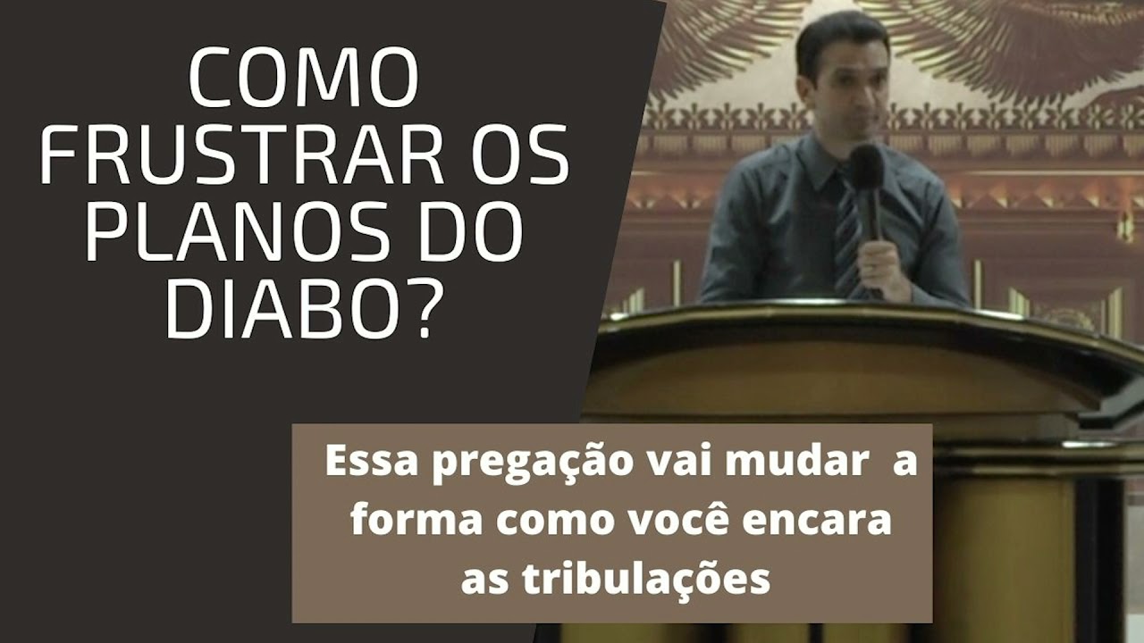 Como frustrar os planos do diabo ?