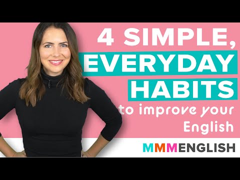 改善英語的 4 個簡單日常習慣...每一天 (4 Simple, Everyday Habits To Improve Your English... Every Day!)