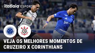 VEJA OS MELHORES MOMENTOS DO EMPATE ENTRE CRUZEIRO X CORINTHIANS