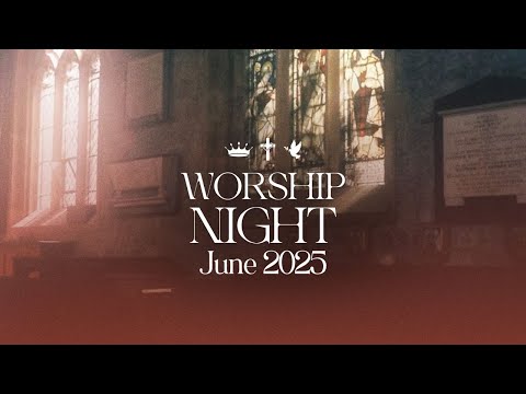 Worship Night | June 2025 Edition
